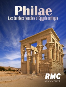 Philae, derniers temples de l'Égypte antique
