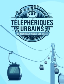 Téléphériques urbains : la techno au-dessus des villes