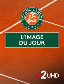 France 2 UHD - Tennis - Roland-Garros : l'image du jour
