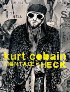 Kurt Cobain : Montage of Heck
