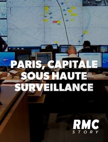 RMC Story - Paris, capitale sous haute surveillance
