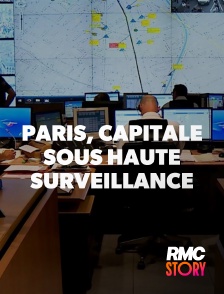 RMC Story - Paris, capitale sous haute surveillance
