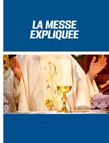 La messe expliquée