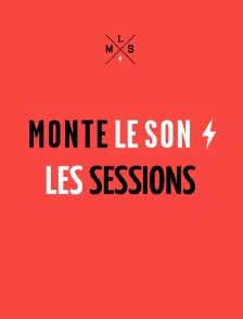 Monte le son, les sessions