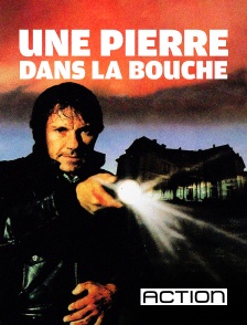 ACTION - Une pierre dans la bouche