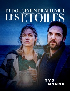 TV5MONDE - Et doucement rallumer les étoiles
