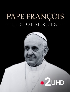 France 2 UHD - Pape François, les obsèques