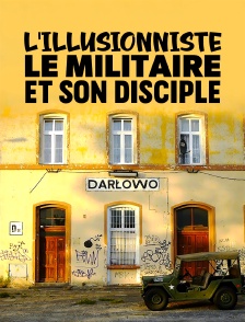 L'illusionniste, le militaire et son disciple