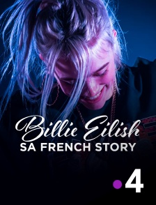 France 4 - Billie Eilish, sa french story