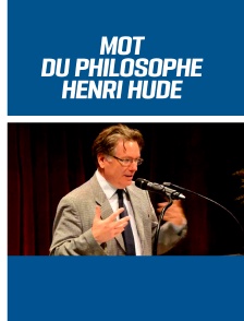 Mot du philosophe Henri Hude