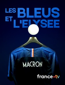 france.tv - Les Bleus et l'Elysée