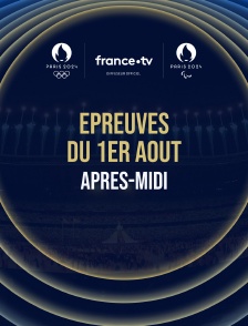 Paris 2024 - Epreuves du 1er août : Session d'après-midi