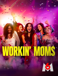 M6 - Workin' moms