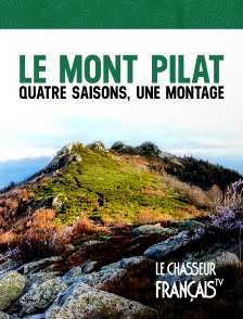 Le Chasseur Français - Le Mont Pilat - Quatre saisons, une montage