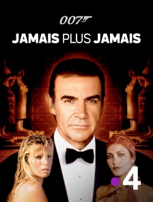 France 4 - James Bond : Jamais plus jamais