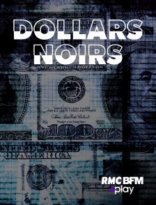 RMC BFM Play - Dollars noirs