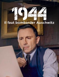 1944 : il faut bombarder Auschwitz