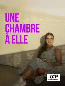 LCP 100% - Une chambre à elle