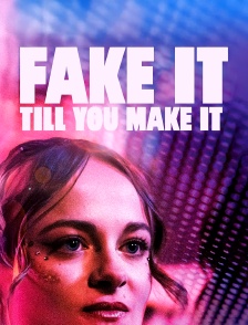 Fake it Till You Make it