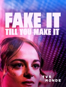 TV5MONDE - Fake it Till You Make it
