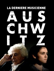 La dernière musicienne d’Auschwitz