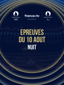 Paris 2024 - Epreuves du 10 août : Session de nuit