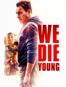 We die young