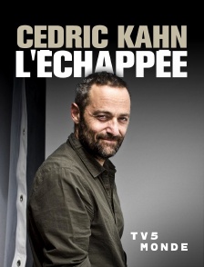 TV5MONDE - Cédric Kahn, l'échappée