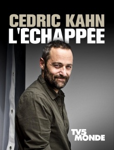 TV5MONDE - Cédric Kahn, l'échappée