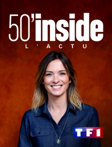 TF1 - 50' Inside l'actu en replay