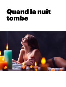 Quand la nuit tombe