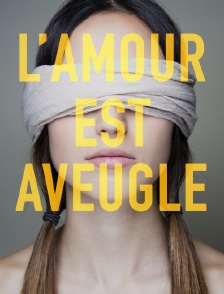 L'amour est aveugle