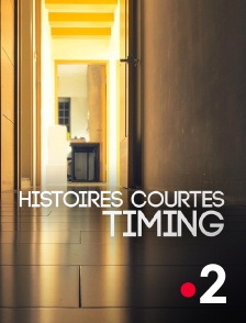 France 2 - Histoires courtes : Timing