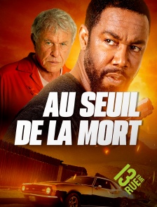 13EME RUE - Au seuil de la mort