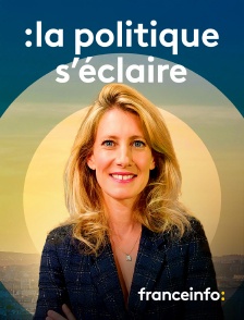 franceinfo: - La politique s'éclaire