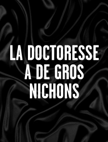 La doctoresse a de gros nichons