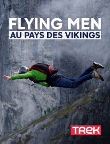 Trek - Flying Men au pays des Vikings en replay