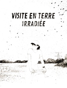 Visite en terre irradiée