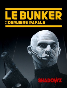 Le bunker de la dernière rafale