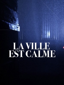 La ville est calme