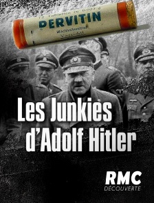 RMC Découverte - Les junkies d'Adolf Hitler