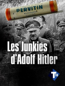 T18 - Les junkies d'Adolf Hitler