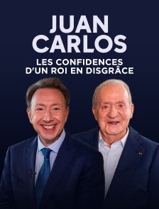 Juan Carlos : les confidences d'un roi en disgrâce