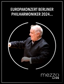 Mezzo Live HD - Europakonzert Berliner Philharmoniker 2024 : Brahms, Beethoven