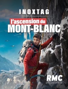 RMC Découverte - Inoxtag : l'ascension du Mont Blanc