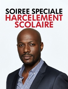 Soirée spéciale harcèlement scolaire