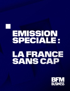 BFM Business - Emission spéciale : La France sans cap