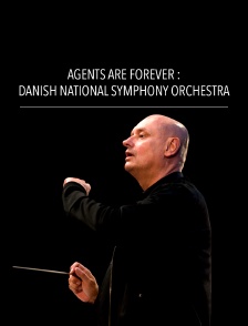 Agents Are Forever : Danish National Symphony Orchestra