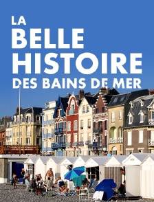 La belle histoire des bains de mer