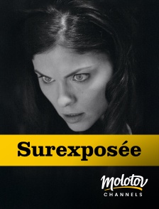 Molotov channels - Surexposée